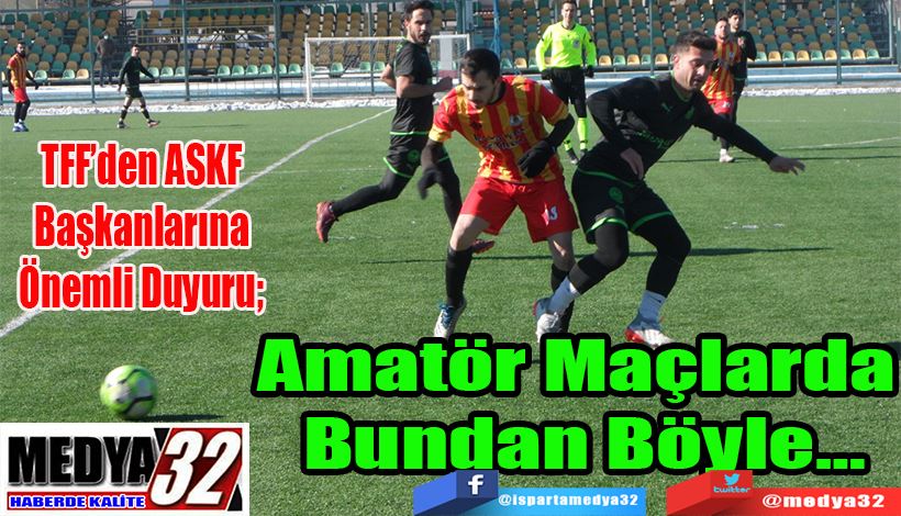 Amatör Maçlarda  Bundan Böyle…