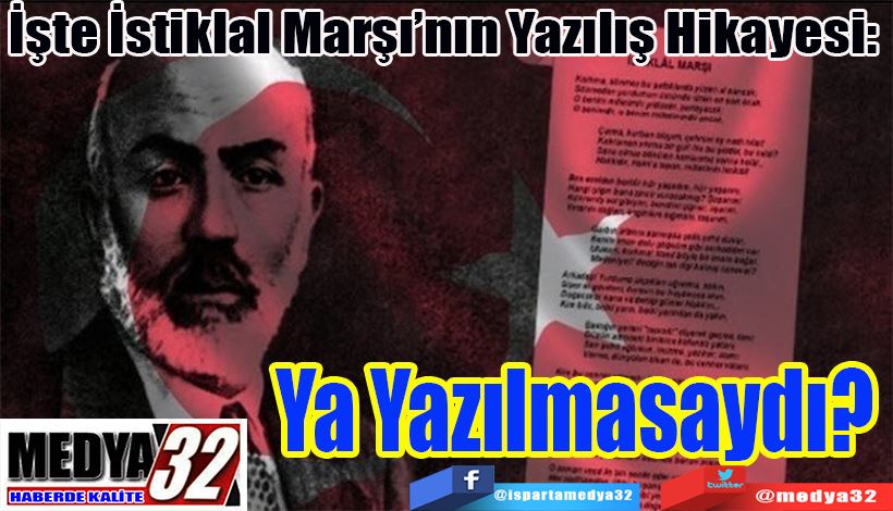 İşte İstiklal Marşı’nın Yazılış Hikayesi:  Ya Yazılmasaydı? 