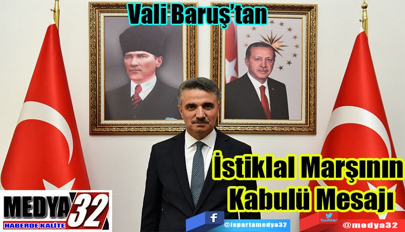 Vali Baruş’tan İstiklal Marşının  Kabulü Mesajı 