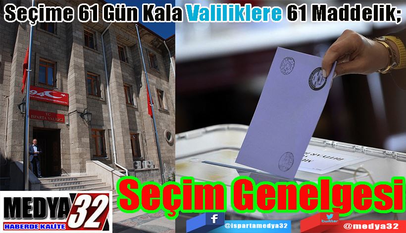 Seçime 61 Gün Kala Valiliklere 61 Maddelik;  Seçim Genelgesi