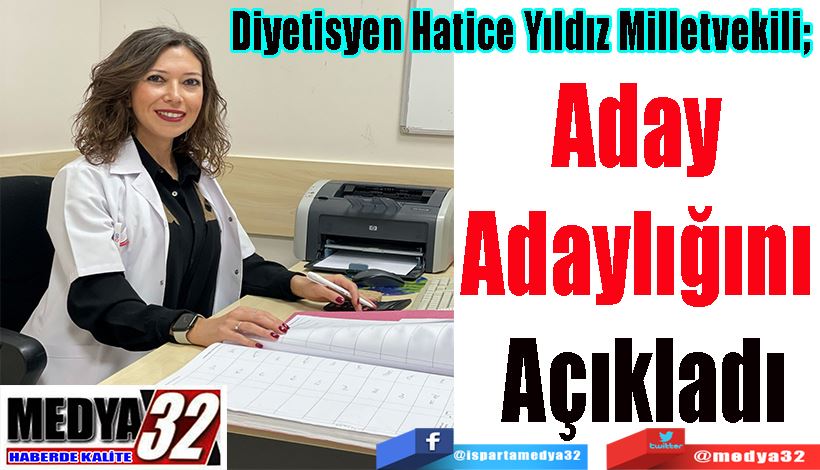 Diyetisyen Hatice Yıldız Milletvekili;  Aday  Adaylığını  Açıkladı