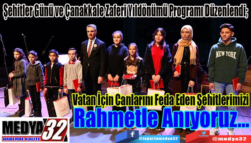 Şehitler Günü ve Çanakkale Zaferi Yıldönümü Programı Düzenlendi;  Vatan İçin Canlarını Feda Eden Şehitlerimizi Rahmetle Anıyoruz…