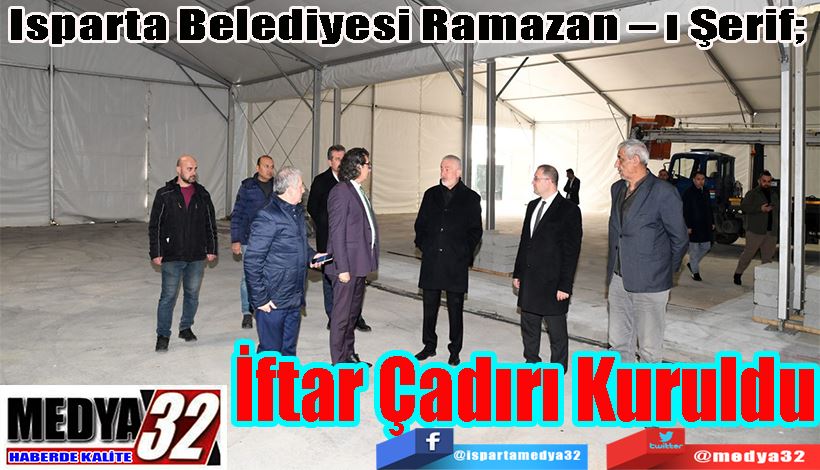 Isparta Belediyesi Ramazan – ı Şerif;  İftar Çadırı Kuruldu