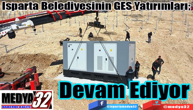 Isparta Belediyesinin GES Yatırımları;  Devam Ediyor 