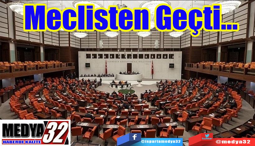 Meclisten Geçti…