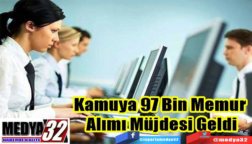 Kamuya 97 Bin Memur  Alımı Müjdesi Geldi