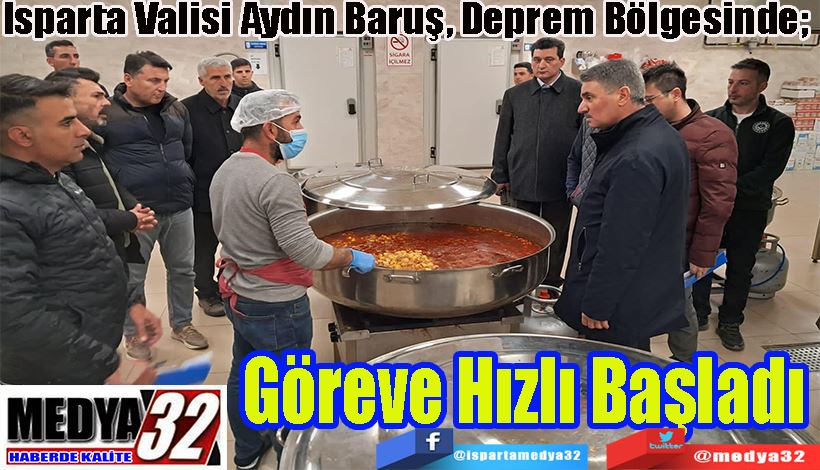 Isparta Valisi Aydın Baruş, Deprem Bölgesinde;  Göreve Hızlı Başladı 