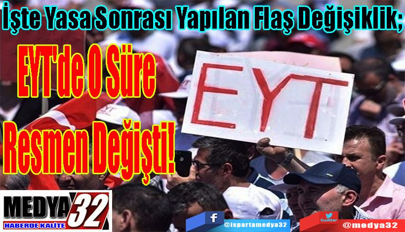  İşte Yasa Sonrası Yapılan Flaş Değişiklik; EYT