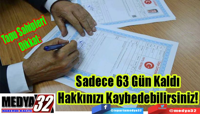 Tapu Sahipleri Dikkat:  Sadece 63 Gün Kaldı Hakkınızı Kaybedebilirsiniz!