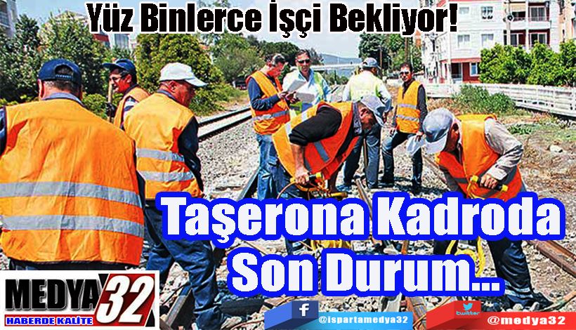 Yüz Binlerce İşçi Bekliyor!  Taşerona Kadroda  Son Durum...