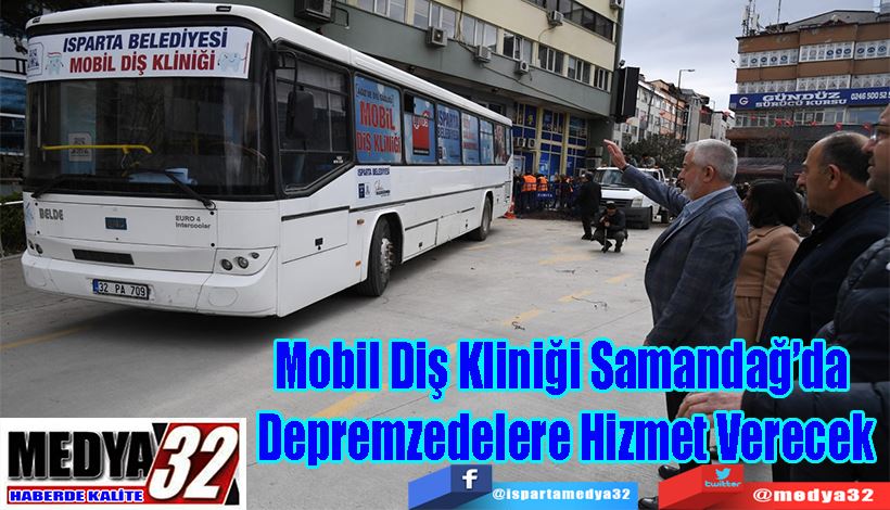 Mobil Diş Kliniği Samandağ’da  Depremzedelere Hizmet Verecek 