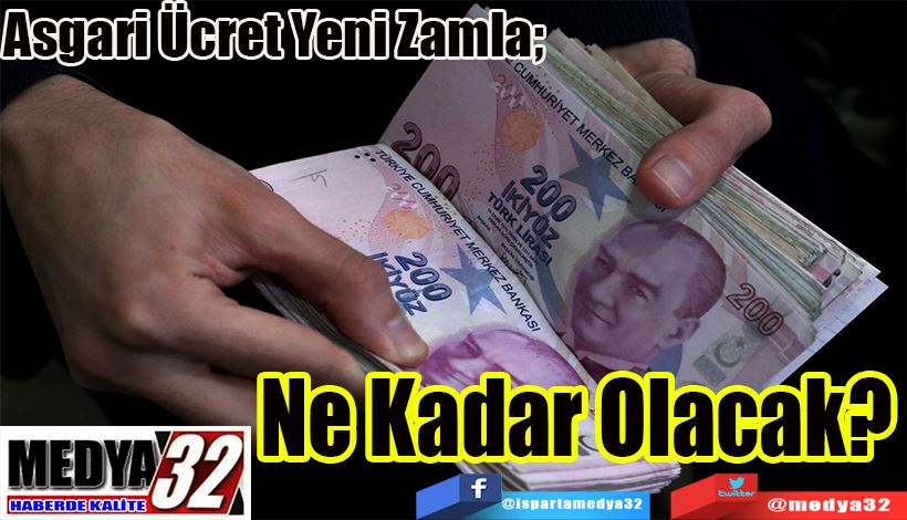 Asgari Ücret Yeni Zamla;  Ne Kadar Olacak?