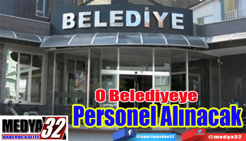 O Belediyeye  Personel Alınacak 