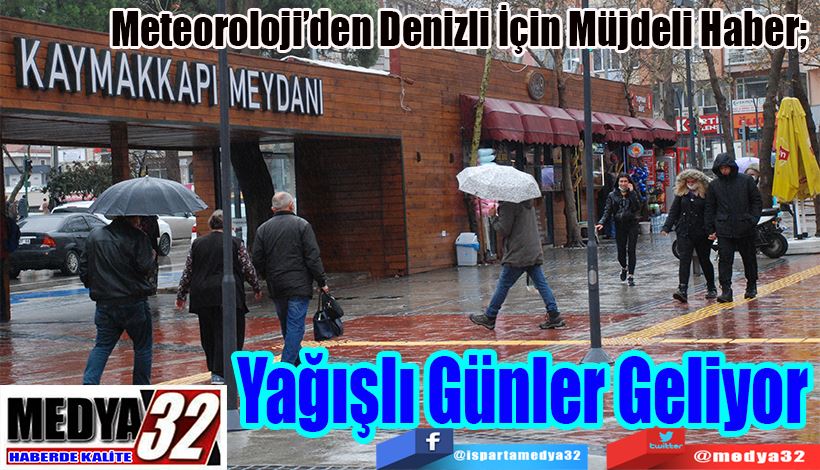 Meteoroloji’den Denizli İçin Müjdeli Haber;  Yağışlı Günler Geliyor 