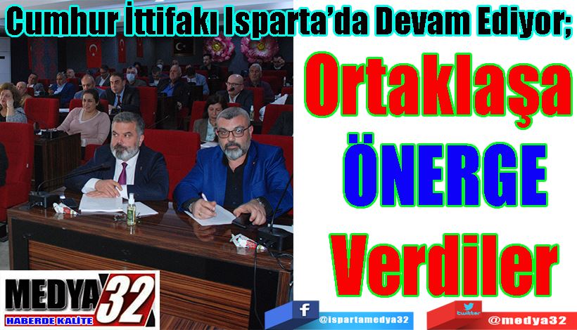 Millet İttifakı Isparta’da Devam Ediyor;  Ortaklaşa  Önerge  Verdiler 