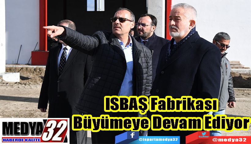  ISBAŞ Fabrikası Büyümeye Devam Ediyor 