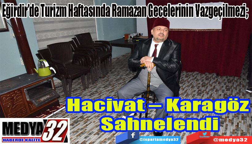 Eğirdir’de Turizm Haftasında Ramazan Gecelerinin Vazgeçilmezi;  Hacivat – Karagöz  Sahnelendi