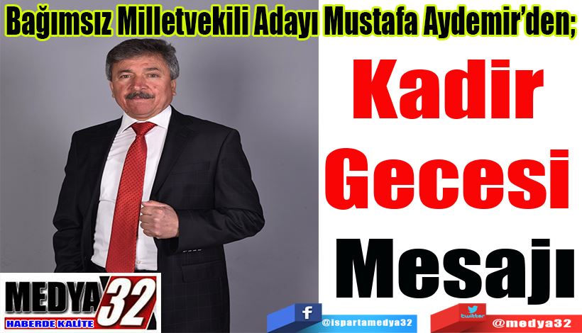Isparta İli Damızlık Koyun Keçi Yetiştiricileri Birliği Başkanı Sarıdaş’tan;  Kadir  Gecesi  Mesajı