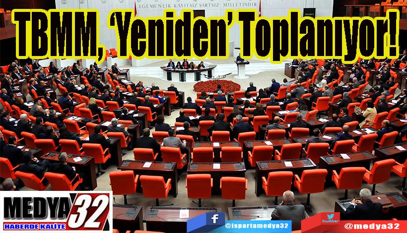 TBMM, ‘Yeniden’ Toplanıyor! 