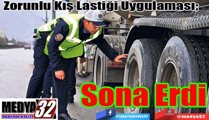 Zorunlu Kış Lastiği Uygulaması;  Sona Erdi