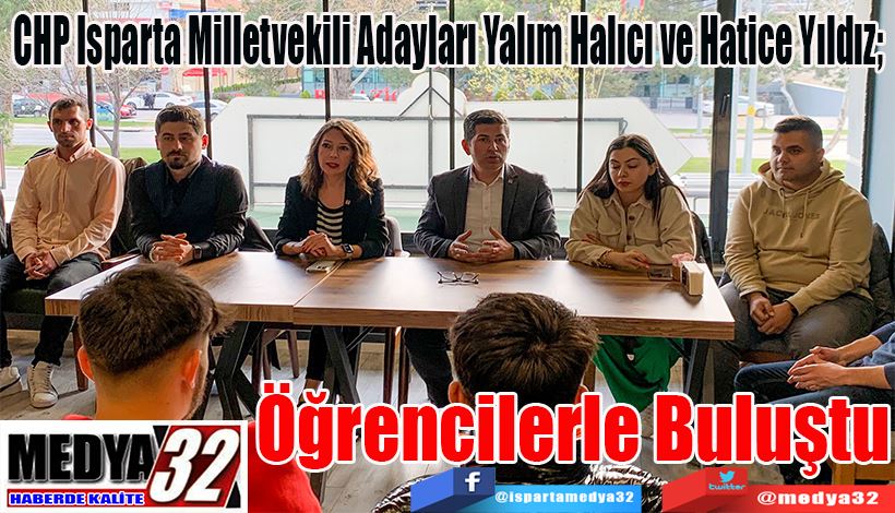 CHP Isparta Milletvekili Adayları Yalım Halıcı ve Hatice Yıldız;  Öğrencilerle  Buluştu 