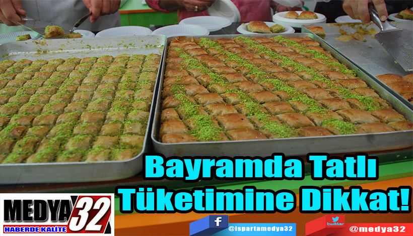 Bayramda Tatlı  Tüketimine Dikkat!