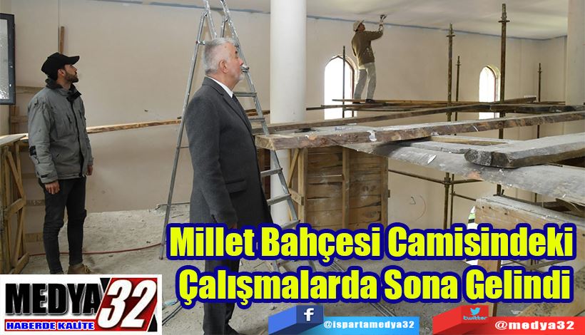 Millet Bahçesi Camisindeki  Çalışmalarda Sona Gelindi