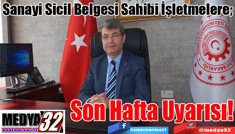 Sanayi Sicil Belgesi Sahibi İşletmelere;  Son  Hafta  Uyarısı!