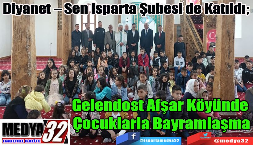 Diyanet – Sen Isparta Şubesi de Katıldı;  Gelendost Afşar Köyünde  Çocuklarla Bayramlaşma 