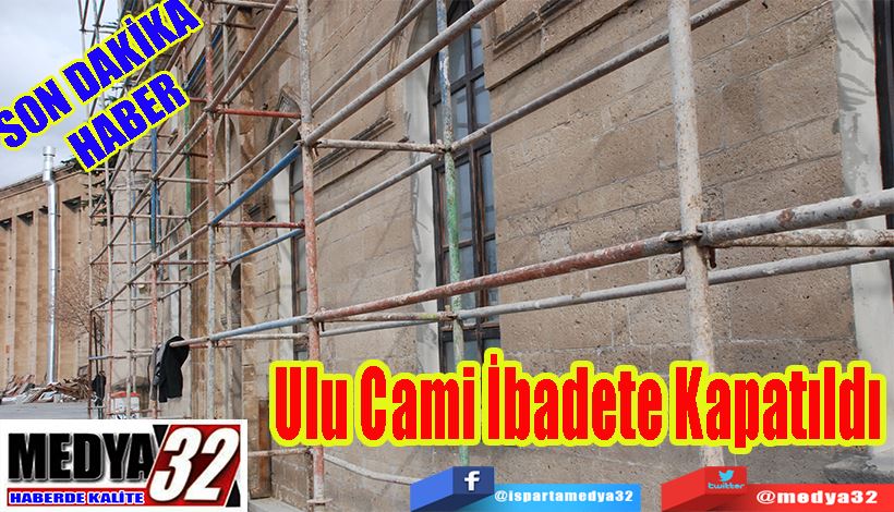 SON DAKİKA HABER  Ulu Cami  İbadete  Kapatıldı 