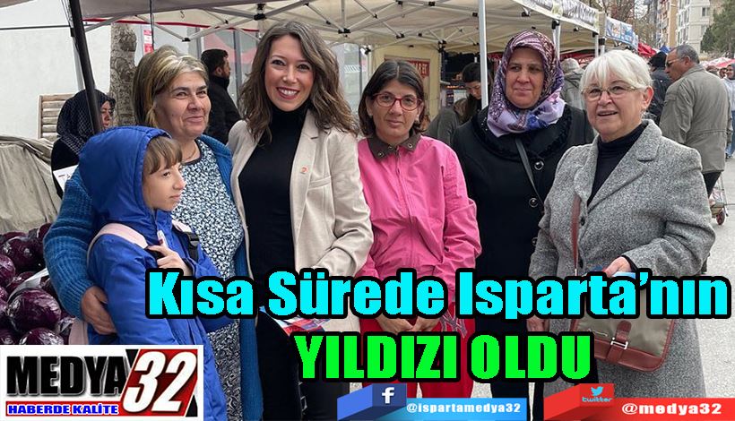 Kısa Sürede  Isparta’nın  Yıldız’ı Oldu 