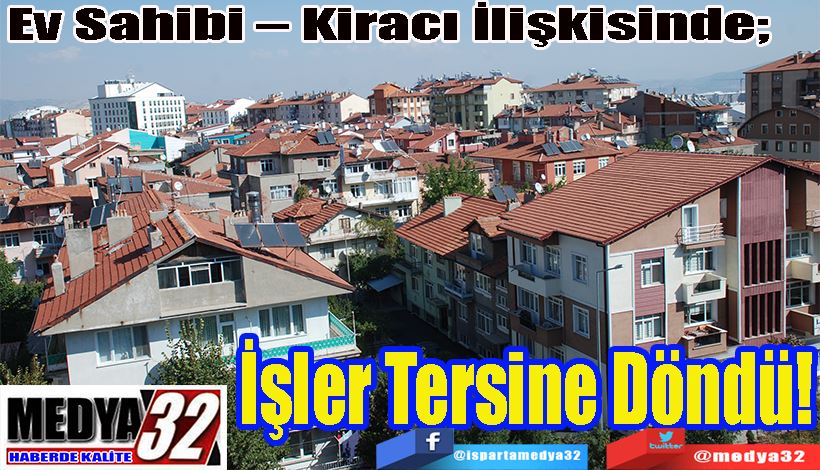Ev Sahibi – Kiracı İlişkisinde;  İşler Tersine Döndü!