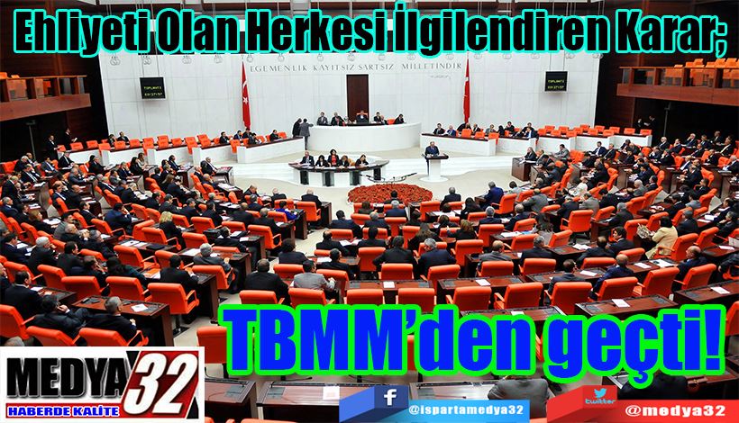 Ehliyeti Olan Herkesi İlgilendiren Karar;  TBMM’den geçti! 