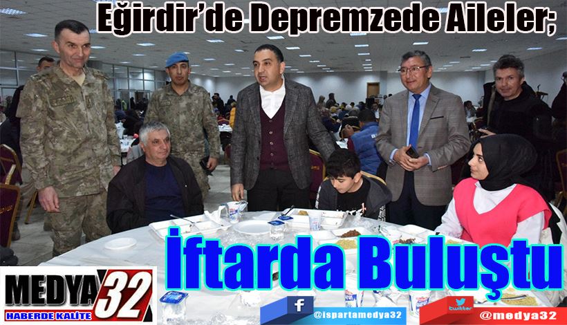 Eğirdir’de Depremzede Aileler;  İftarda Buluştu