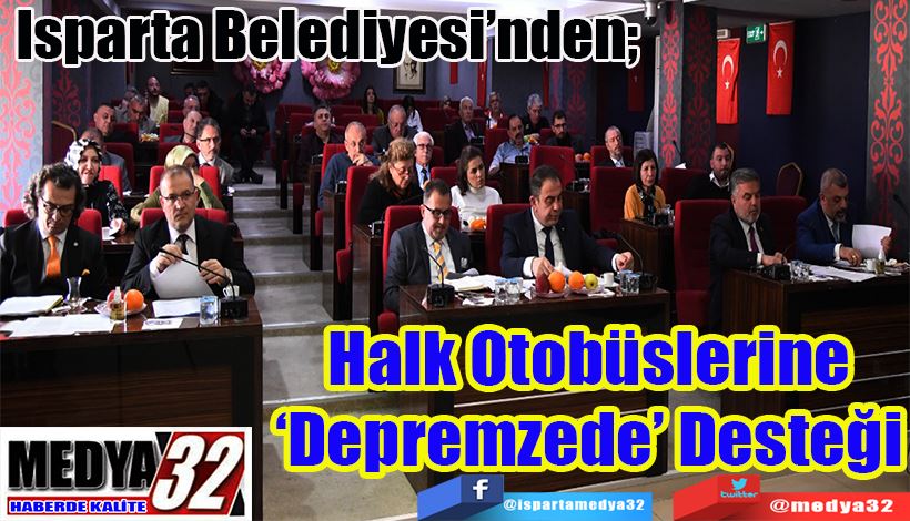 Isparta Belediyesi’nden;  Halk Otobüslerine ‘Depremzede’ Desteği