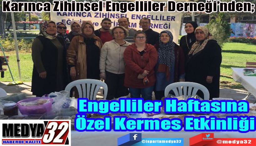 Karınca Zihinsel Engelliler Derneği’nden;  Engelliler Haftasına  Özel Kermes Etkinliği 