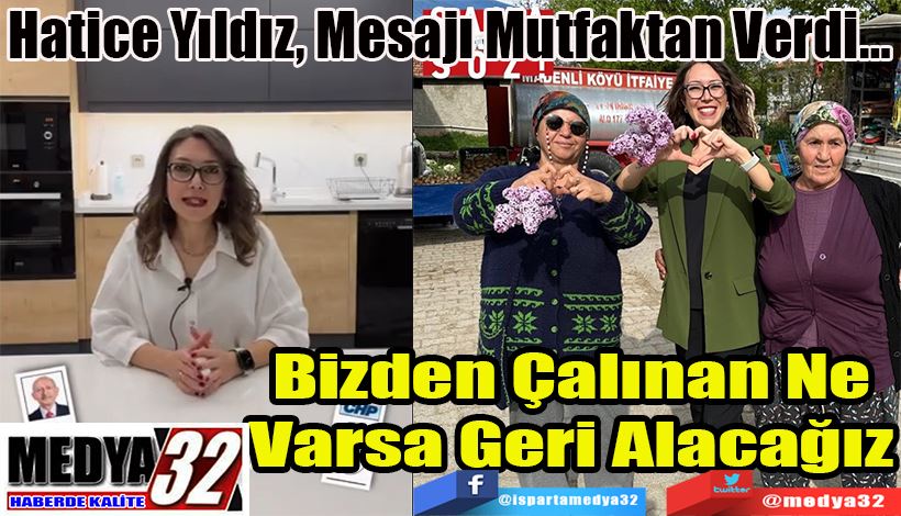 Hatice Yıldız, Mesajı Mutfaktan Verdi…  Bizden Çalınan Ne Varsa Geri Alacağız 