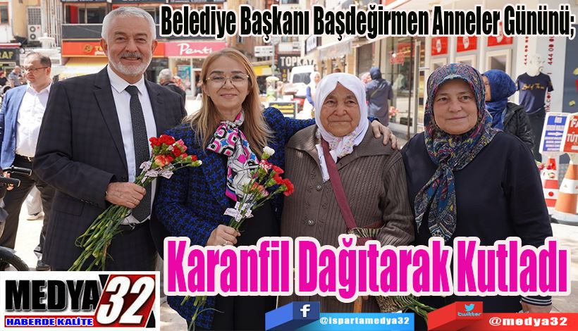 Belediye Başkanı Başdeğirmen Anneler Gününü;  Karanfil Dağıtarak Kutladı 
