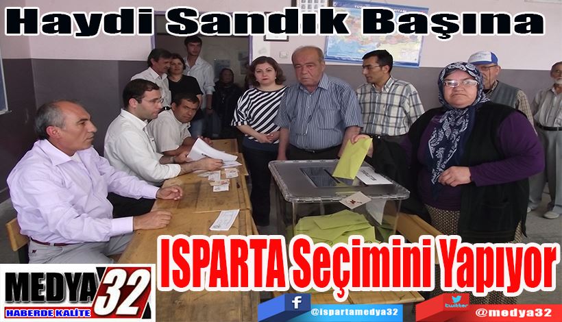 Haydi Sandık Başına   ISPARTA Seçimini Yapıyor 