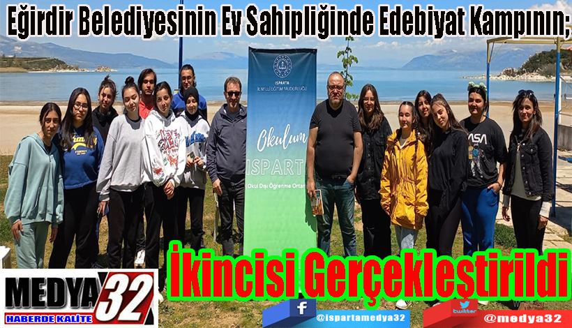 Eğirdir Belediyesinin Ev Sahipliğinde Edebiyat Kampının;  İkincisi Gerçekleştirildi