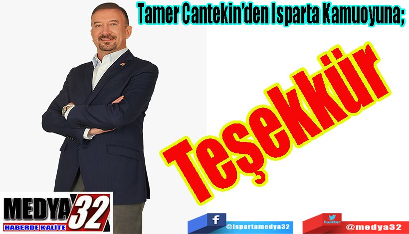 Tamer Cantekin’den Isparta Kamuoyuna;  Teşekkür