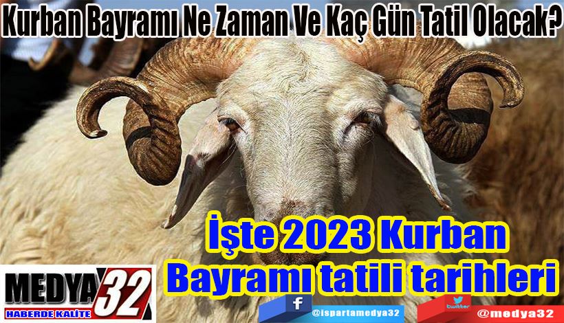 Kurban Bayramı Ne Zaman Ve Kaç Gün Tatil Olacak?  İşte 2023 Kurban  Bayramı tatili tarihleri