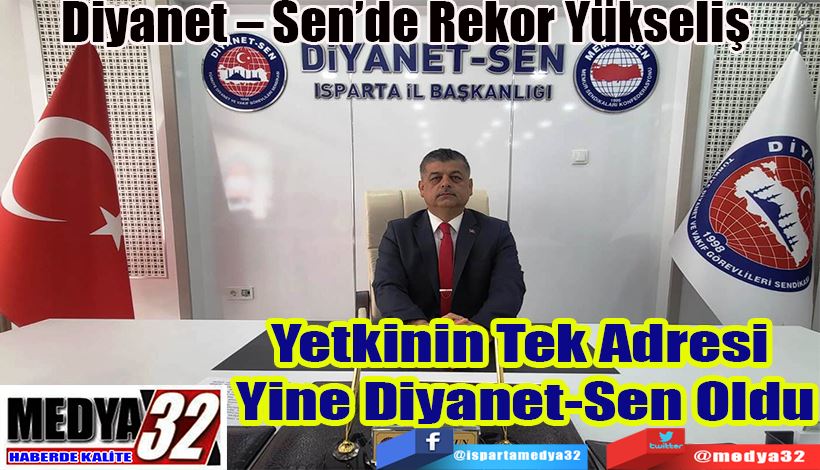 Diyanet – Sen’de Rekor Yükseliş Yetkinin Tek Adresi  Yine Diyanet-Sen  Oldu