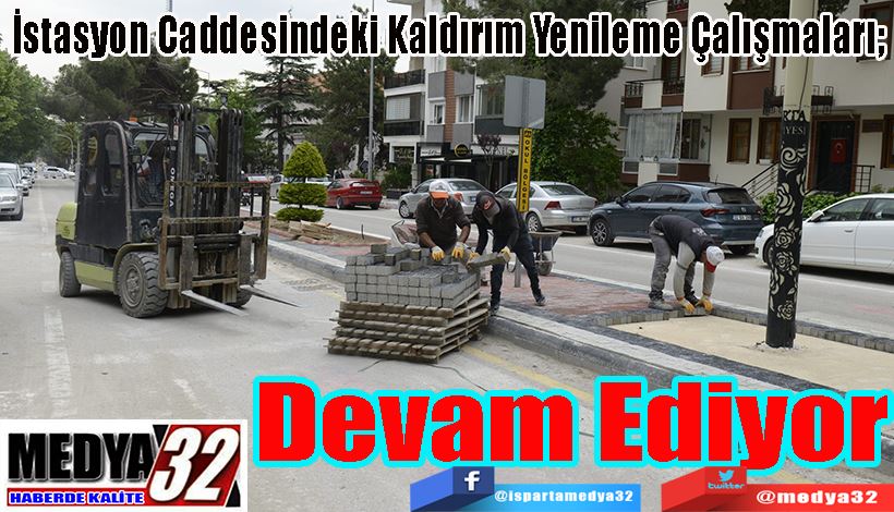 İstasyon Caddesindeki Kaldırım Yenileme Çalışmaları;  Devam Ediyor
