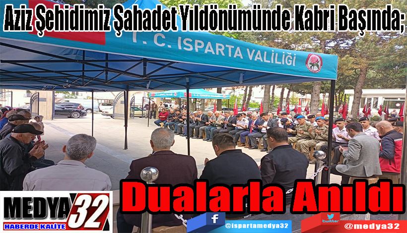 Aziz Şehidimiz Şahadet Yıldönümünde Kabri Başında;  Dualarla Anıldı