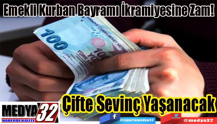  Emekli Kurban Bayramı İkramiyesine Zam!  Çifte Sevinç Yaşanacak