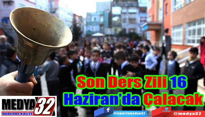 Son Ders Zili 16  Haziran’da Çalacak 