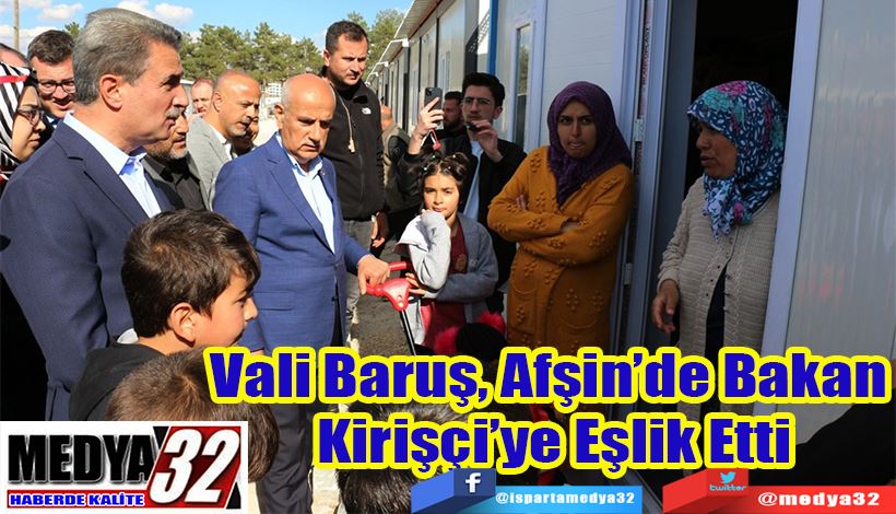 Vali Baruş, Afşin’de Bakan  Kirişçi’ye Eşlik Etti