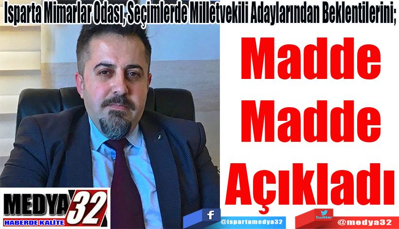 Isparta Mimarlar Odası, Seçimlerde Milletvekili Adaylarından Beklentilerini;  Madde Madde Açıkladı 