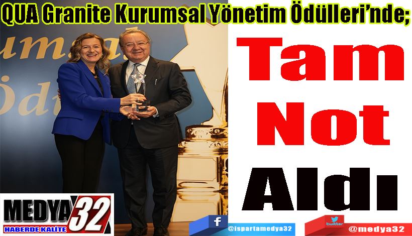 QUA Granite Kurumsal Yönetim Ödülleri’nde;  Tam Not Aldı 